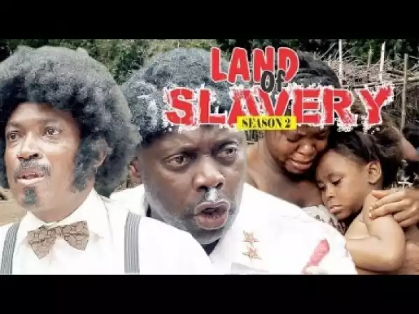 Video: LAND OF SLAVERY  2 | 2018 Latest Nigerian Nollywood Movie